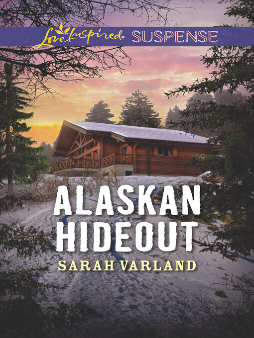 Title details for Alaskan Hideout by Sarah Varland - Available